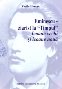 Eminescu – ziarist la timpul Icoane vechi si icoane noua