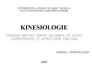 KINESIOLOGIE INDRUMAR METODIC PENTRU PROGRAMUL  DE STUDII KINETOTERAPIE SI MOTRICITATE SPECIALA