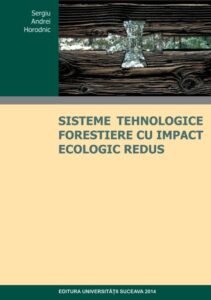 SISTEME TEHNOLOGICE FORESTIERE CU IMPACT ECOLOGIC REDUS