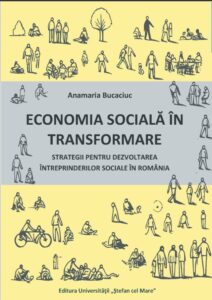 ECONOMIA SOCIALĂ ÎN TRANSFORMARE  STRATEGII PENTRU DEZVOLTAREA ÎNTREPRINDERILOR SOCIALE ÎN ROMÂNIA