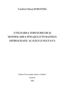 Utilizarea terenurilor şi modificarea peisajului în bazinul hidrografic al râului Suceava