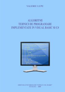 ALGORITMI. Tehnici de programare implementate in Visual Basic si C